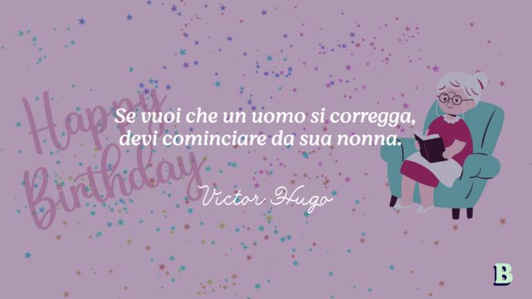 buon compleanno nonna frasi Victor Hugo