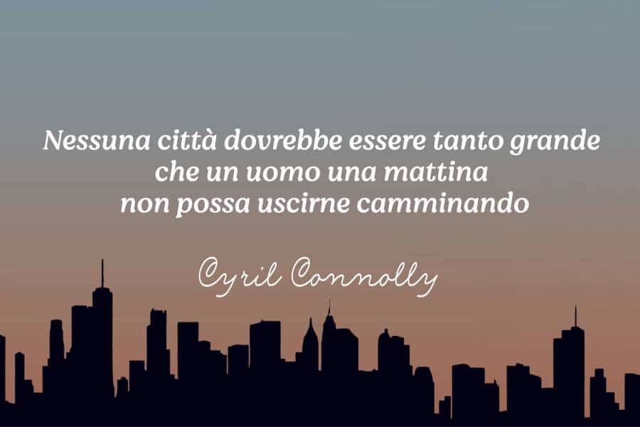 frasi città Cyril Connolly