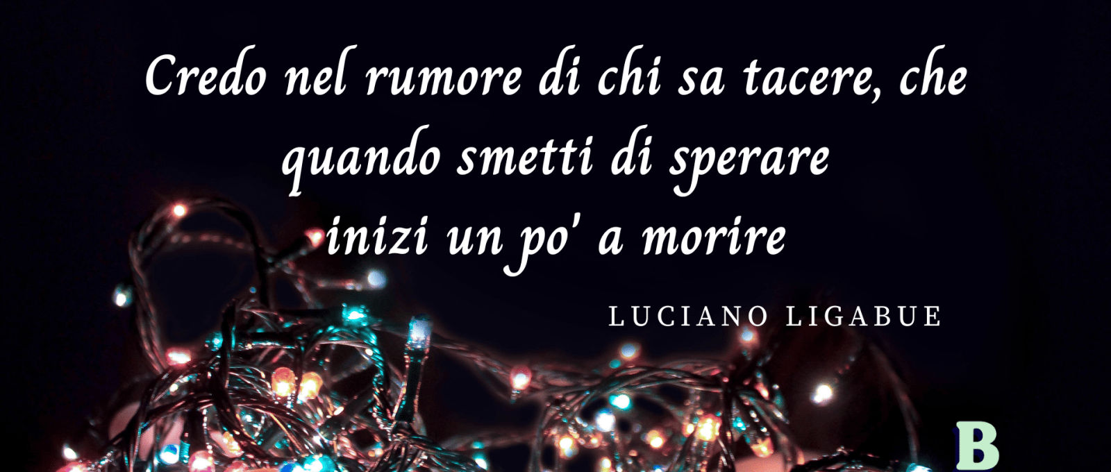 frasi Luciano Ligabue