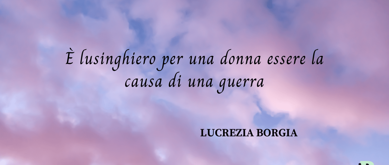 frasi Lucrezia Borgia