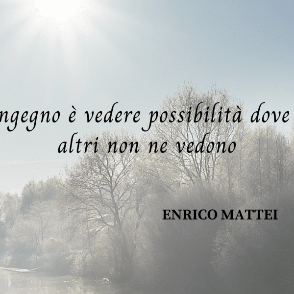 frasi Enrico Mattei