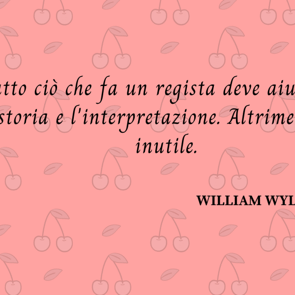 frasi William Wyler