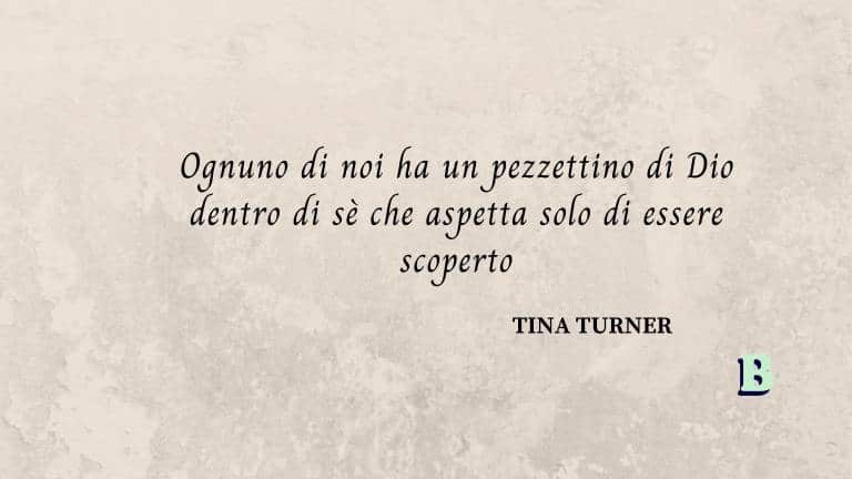 Tina Turner frasi citazioni